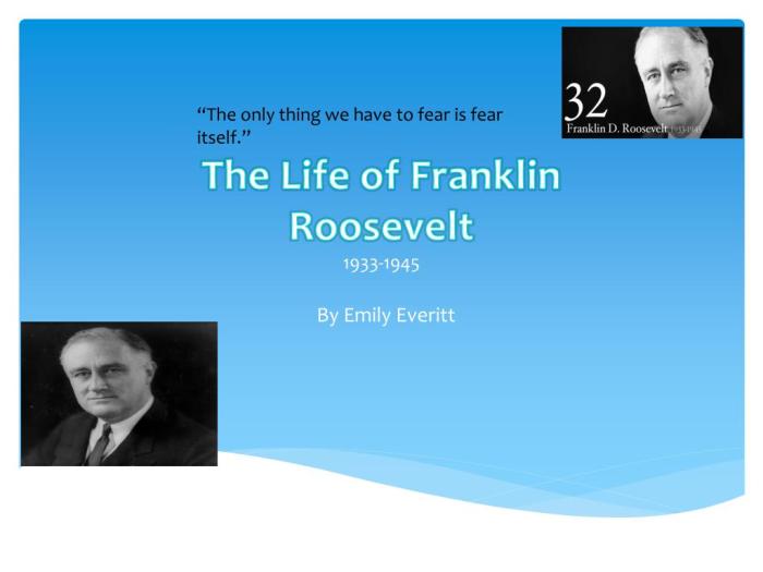 1945 franklin life 1933 roosevelt fear ppt powerpoint presentation emily everitt itself thing only have The perils of jettisoning the world franklin roosevelt created